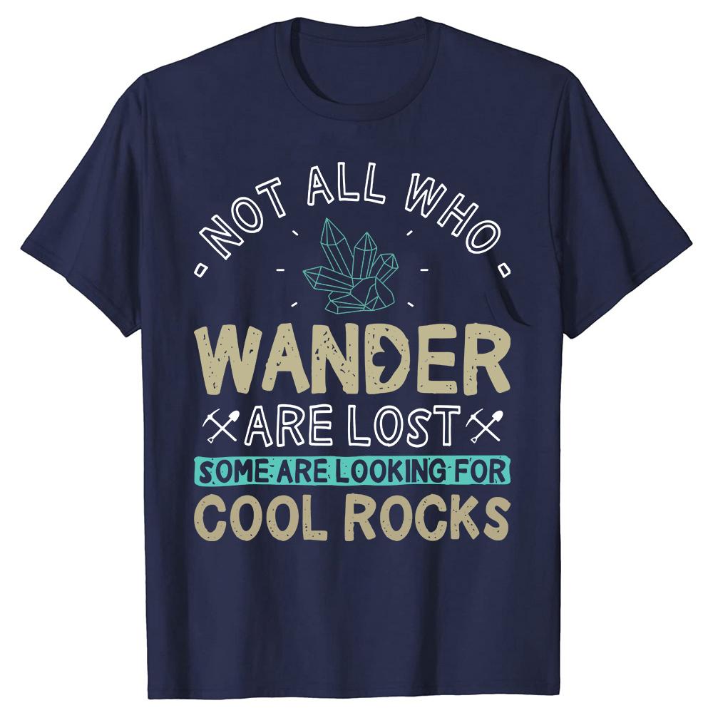 Some Are Looking for Cool Rocks Geology Mineral Collector Humor Geologist TShirt Unisex T Shirt Custom Short Sleeve Top Tees S