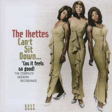CD IKETTES - Can't Sit Down 'Cos It Feels So Goo CDKEND276 ACE 2007 UK Soul/Funk