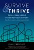 The Survive & Thrive : Entrepreneurship Frameworks That Work Book