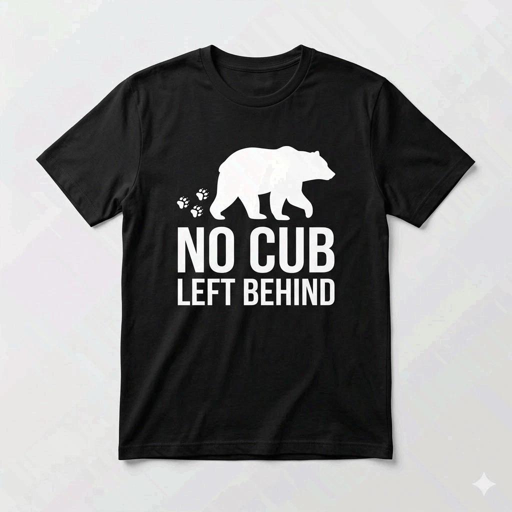No Cub Left Behind Shirt Papa Bear Father’s Day Gift for Dad XXXL