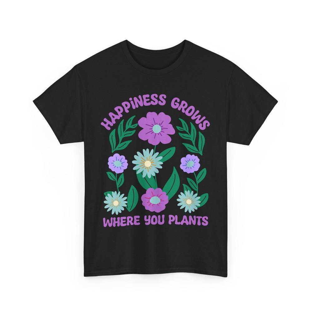 

Happy Spring T-Shirt | Happiness Grows Where You Plants Shirt 2XL