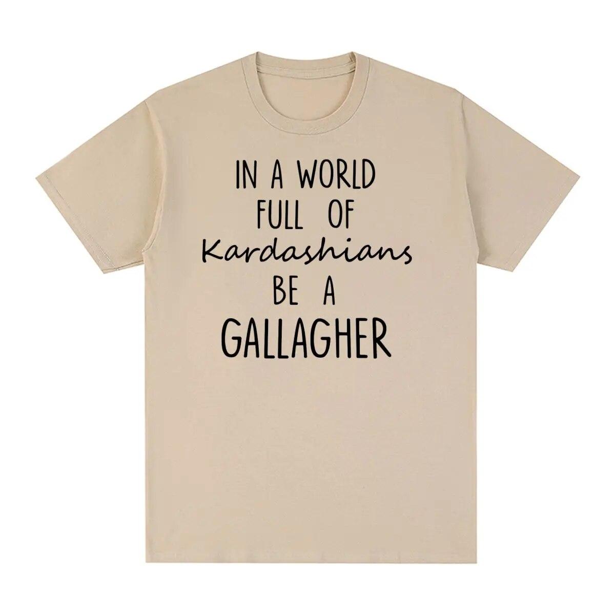 

SHAMELESS Вінтажна футболка In A World Gallagher Quotes TV Shows Inspired Unisex Cotton Unisex T-Shirt New Tee Tshirt Womens Tops L