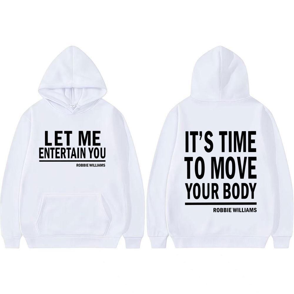 

Robbie Williams Pop Music Hoodie It’s Time To Move Your Body Merch Hoodies Men Women Harajuku High Quality Sweatshirt Streetwear L