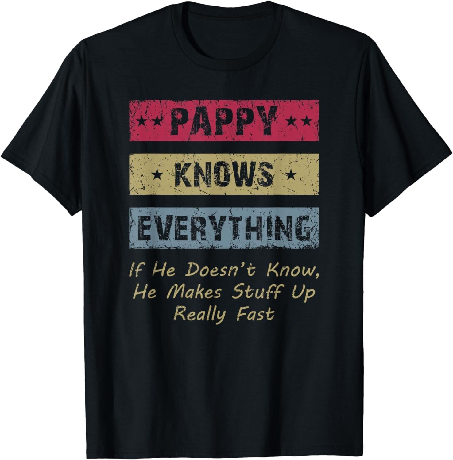 

Pappy Knows Everything Humor Saying Fun Retro Granddad Papa Gift Unisex T-Shirt 2XL