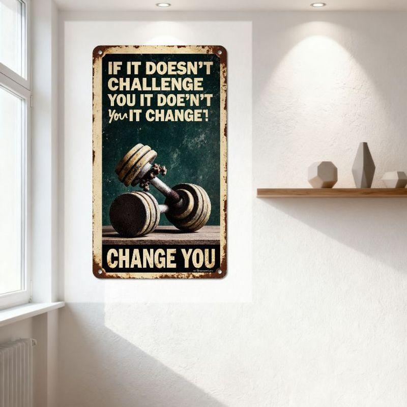 Vintage Metal Tin Sign 'If It Doesn’t Challenge You It Don’t You It Change!' Fitness Dumbbells Motivational Wall Decor for Home
