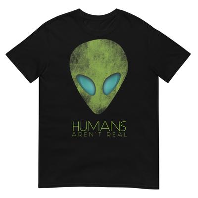 Alien Funny Huunisexs Arent Real Cute Ufo Gift TShirt