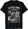 My Give A Damn Is Broken Life Too Short To Pretend Men Women T-Shirt