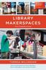 Libro Library Makerspaces : The Complete Guide