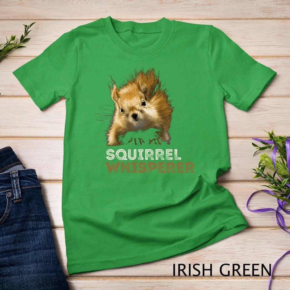 SQUIRREL WHISPERER CUTE FUNNY SQUIRREL LOVER Unisex T-shirt 5 M