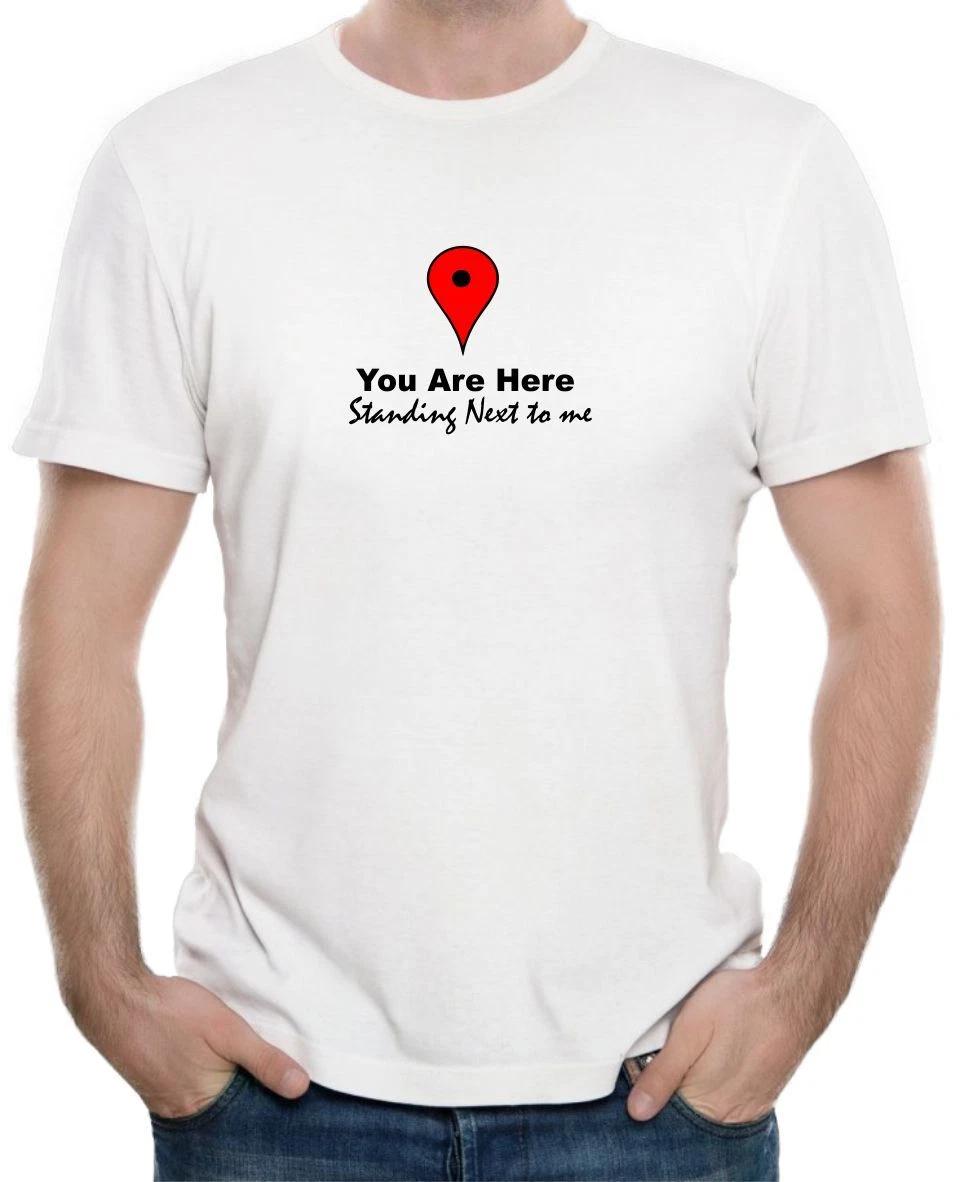 YOU ARE HERE Standing next to me - FUNNY SLOGAN Mens Womens Kids T-Shirt XL