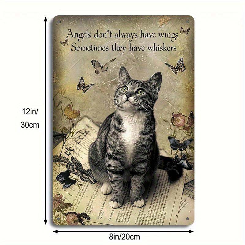 

Vintage Cat Art Metal Sign Angels Dont Always Have Wings Sometimes They Have Whiskers Charming Cat Butterfly 20x30cm（7.8x11.8inch）