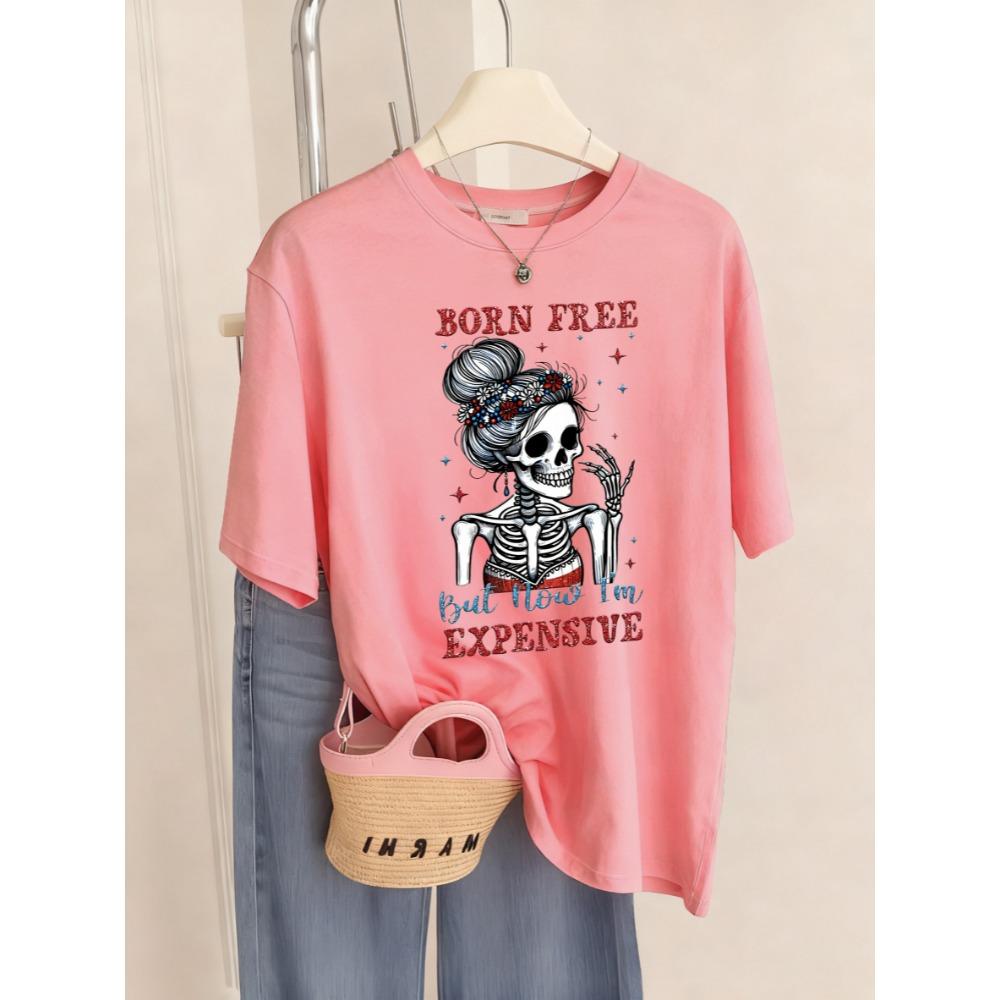 

Born Free But Now Expensive Skulls Print Women T-Shirts Casual Hip Hop T Shirt Crewneck Summer Multicolor Street Short Sleeve S
