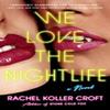 We Love the Nightlife by Rachel Koller Croft Hardback Book 9780593547533