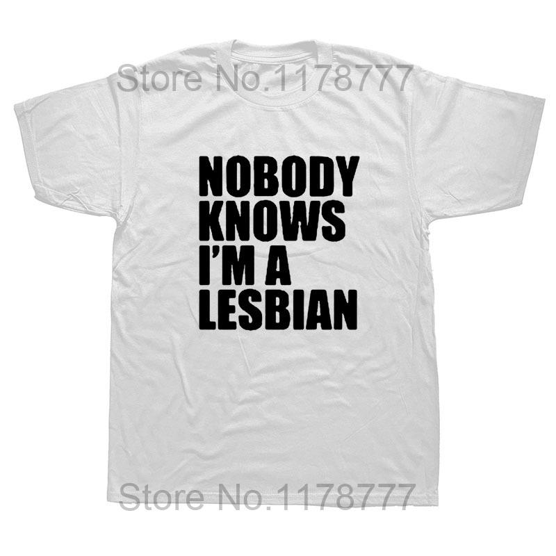 Funny Nobody Knows That I Am A Lesbian TShirt Mens Short Sleeves Hip Hop Printed T Shirts  Top Tees Streetwear