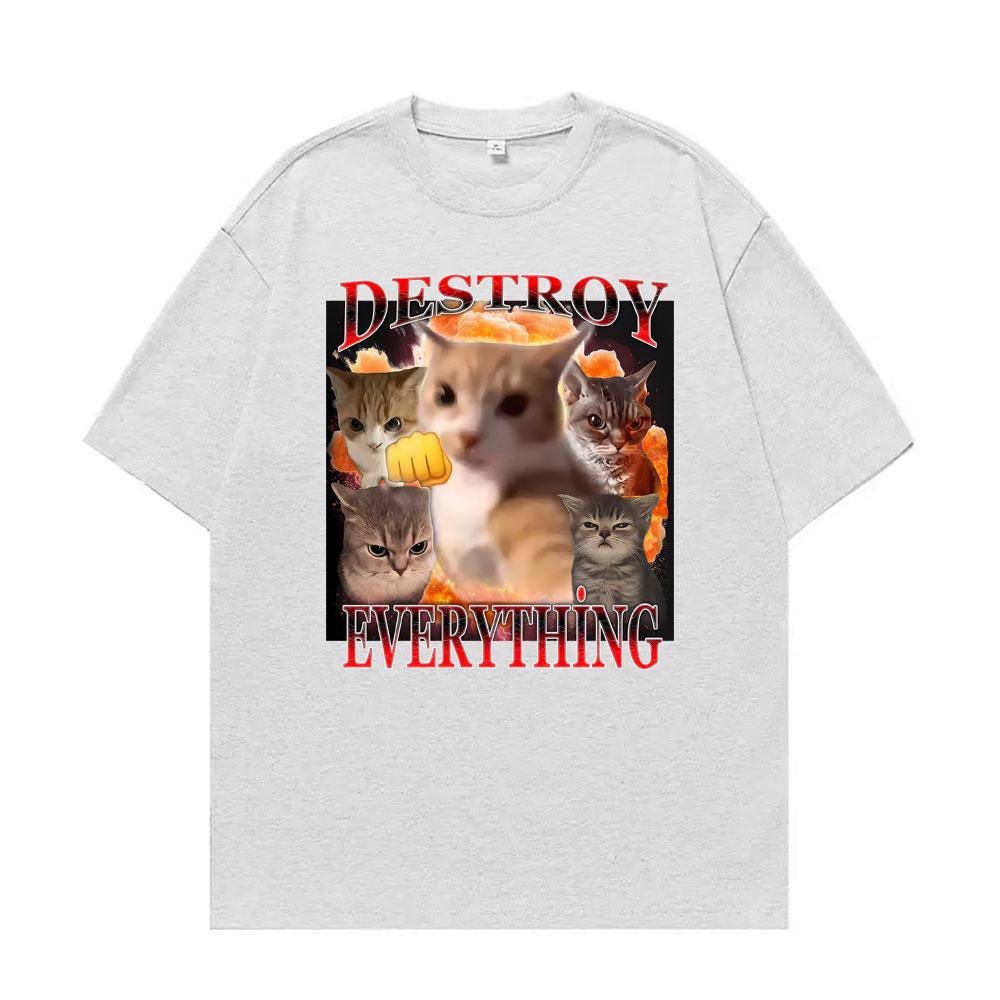 Destroy Everything Cats Meme Humor Tshirt Unisexs Clothing Fashion Classic Summer TShirt Casual 100 Cotton Short Sleeve T Shirts