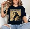 That's Not What I Said Christian Jesus Faith Meme Quote T-Shirt