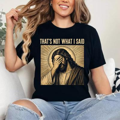 Eso No Es Lo Que Dije Cristiano Jesús Fe Meme Cita Camiseta