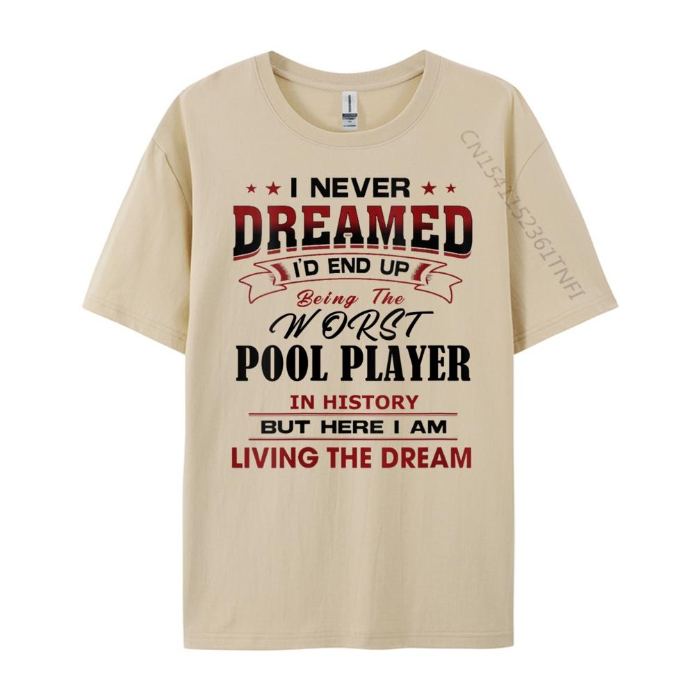 Womens Worst POOL PLAYER In History Unique Novelty Idea New T Shirt Funny TShirt Graphic Tee Shirt