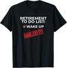 To Do List for Pensioner Sarcastic Checklist for Retirement T-Shirt Unisex T-Shirt