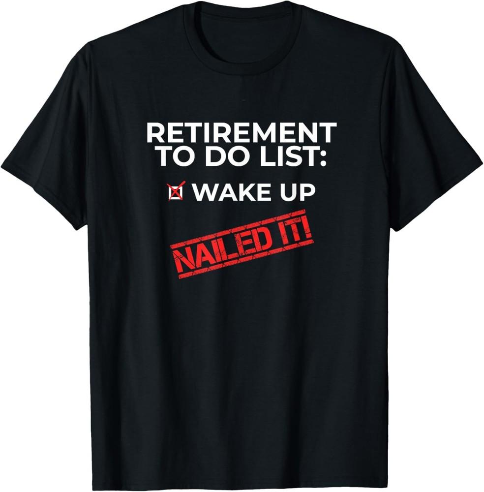 To do list for pensioner sarcastic checklist for Retirement T-Shirt Unisex T-Shirt S