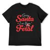 Sorry Santa I've Been Feral Christmas Xmas Santa Claus 2024 T-Shirt Cheap Stuff Funny T Shirts Men