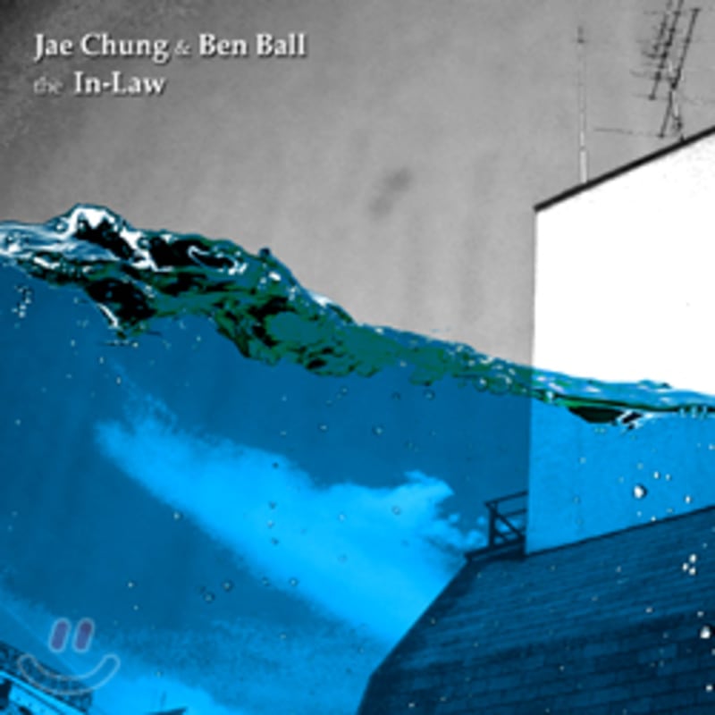 Jae Chung & Ben Ball - The In-Law