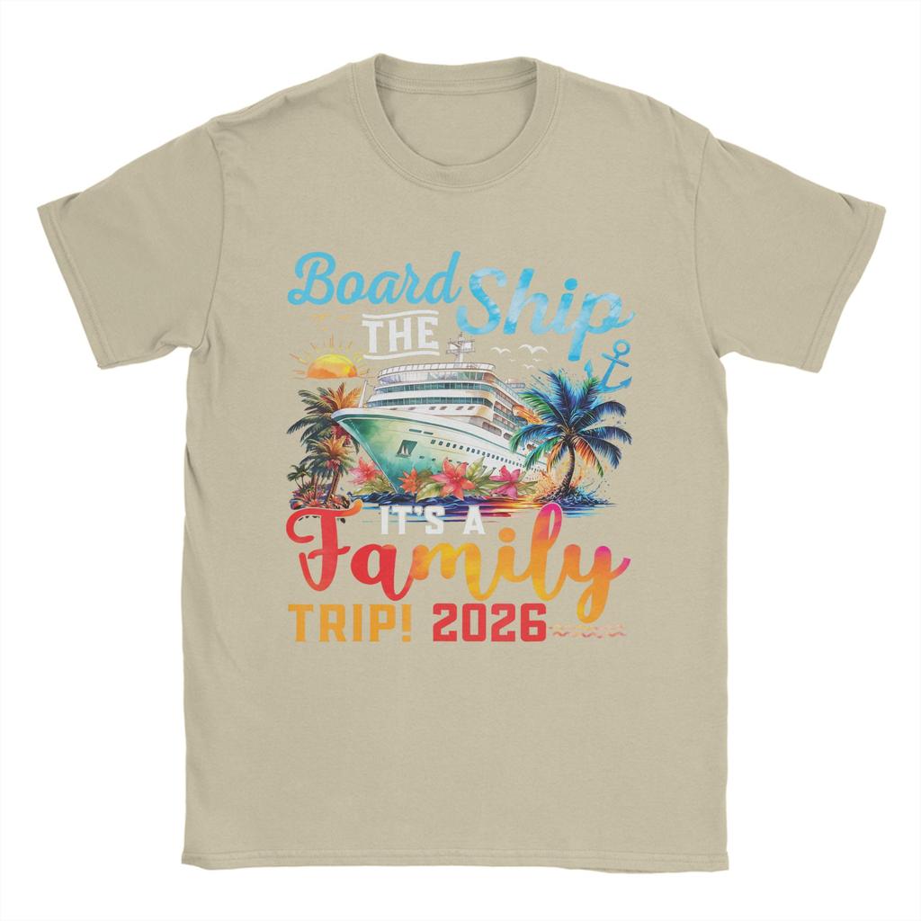 Board The Ship Its A Family Trip 2026 T Shirt Men Pure Cotton Fashion for Male TShirts Crew Neck Tees Short Sleeve Clothes