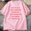 Do Not Give Me A Cigarette T Shirt Men Y2K Graphic Tee Shirt Casual Cotton T-Shirt Treet Oversized T Shirts Breathable Clothes