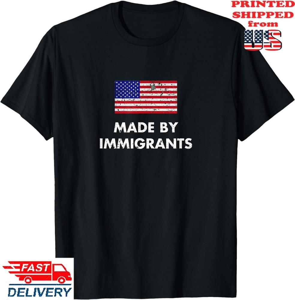 Made By Immigrants Americian Flag Gift Immigration T-Shirt, Unisex Tee Unisex T-Shirt S