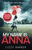 My Name Is Anna by Lizzy Barber Paperback Book 9781787460768