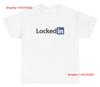 Locked In T Shirt Funny Sarcastic Job Work Parody Hustler Meme Ironic Humor Vintage Washed Stylish Stretched