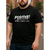 European Size Men's Positive Mind Vibes Life T-Shirt - Black with White "Positive! Mind-Vibes-Mind" Print, Short Sleeve Round Neck Casual