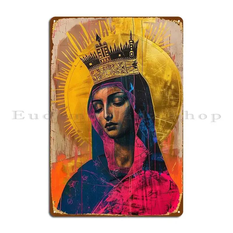 Mother Mary Queen Of The Universe Metal Plaque Poster Personalized Living Room Garage Pub Mural Wall Plaque Tin Sign Poster
