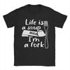 Life Is Soup I Am Fork Meme 90s TShirt Unisex Unisex Funny Cotton Tee Shirt Round Neck Short Sleeve T Shirt Party Tops