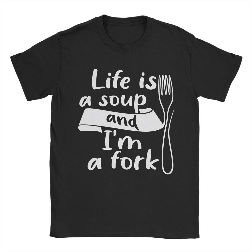 Life Is Soup I Am Fork Meme 90s TShirt Unisex Unisex Funny Cotton Tee Shirt Round Neck Short Sleeve T Shirt Party Tops