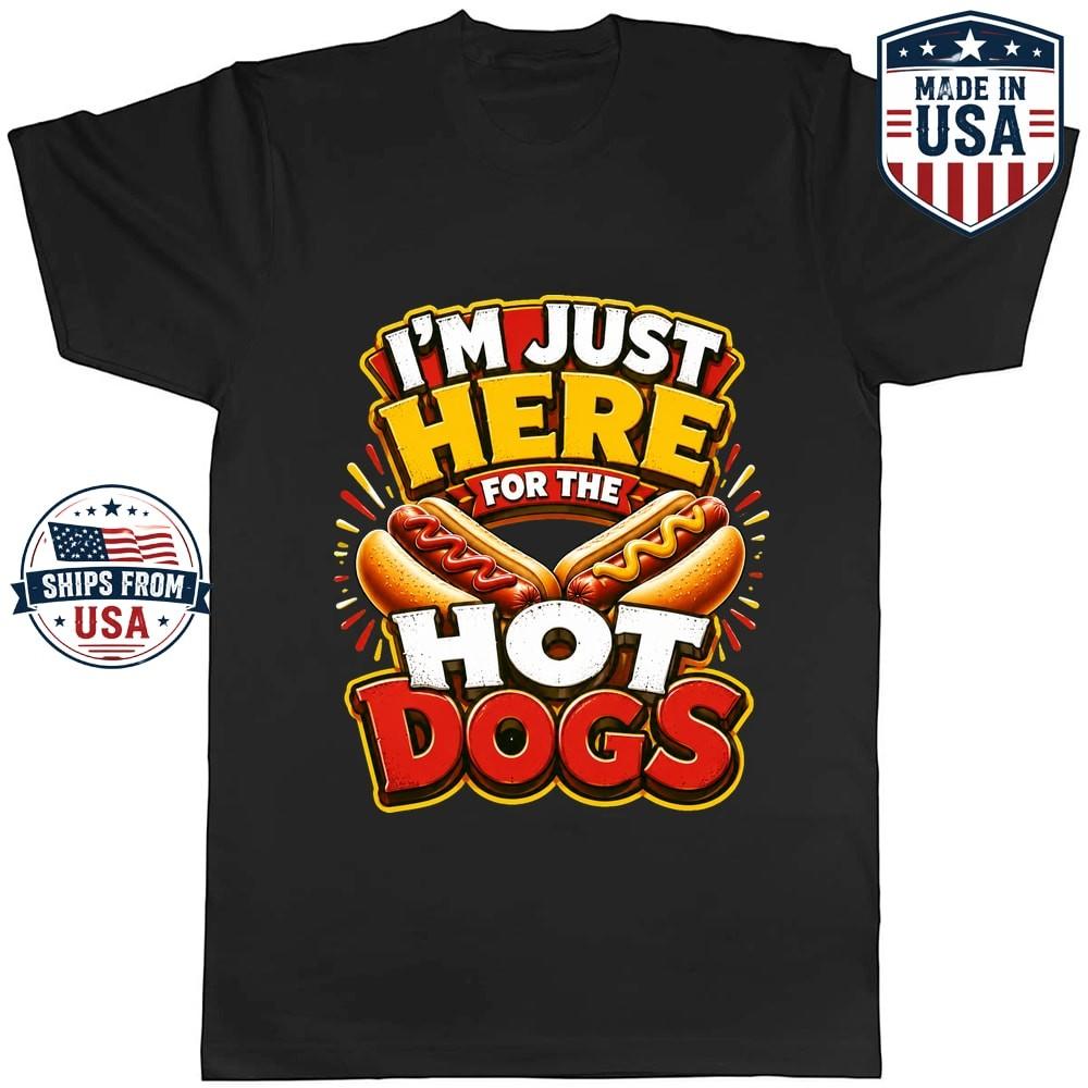 I'm Just Here For The Hot Dogs Graphic T-Shirt Funny Food Saying