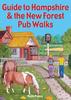 The Guide To Hampshire & the New Forest Pub Walks Book