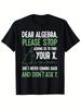 Humorous Retro Algebra Math T-Shirt - "Dear Algebra Stop Asking Me To Find Your