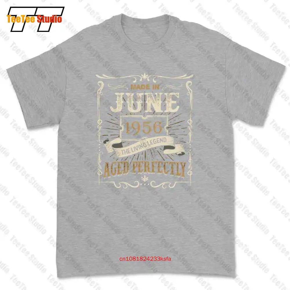 Made In June 1956 Perfect Living Legend Tshirt Tee MLT4