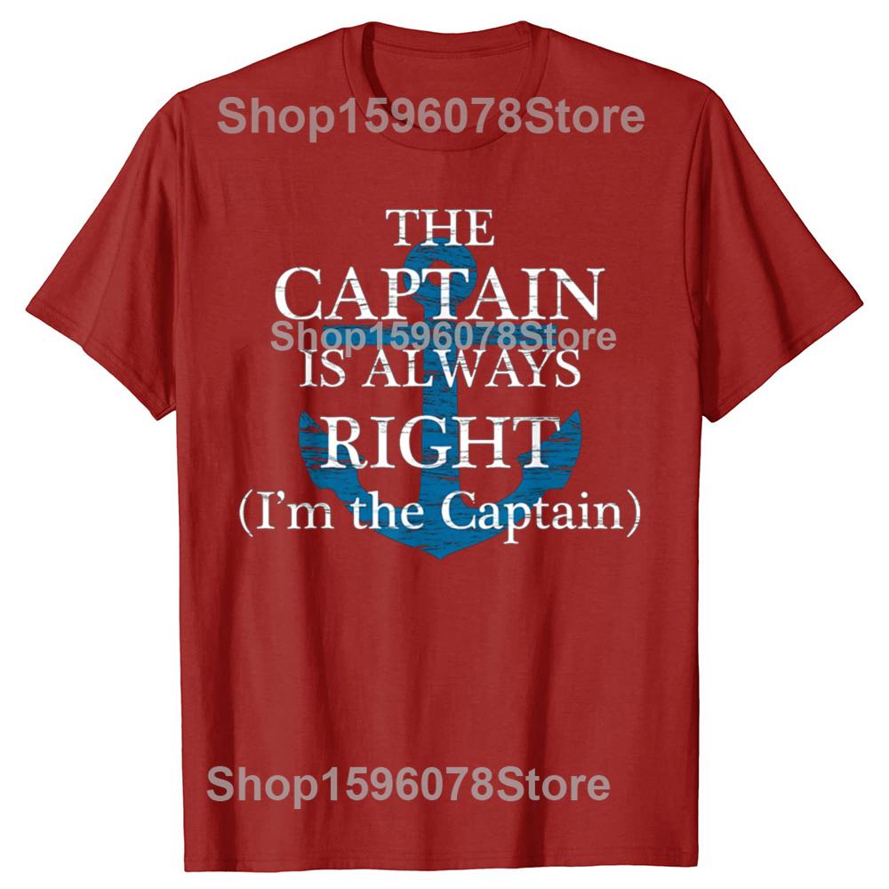 The Captain Is Always Right and I'm The Captain T Shirts Men Cotton Humor Streetwear Tee Short Sleeve Unisex Loose Clothing