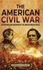 Bok The American Civil War : An Enthralling Overview of the War Between States