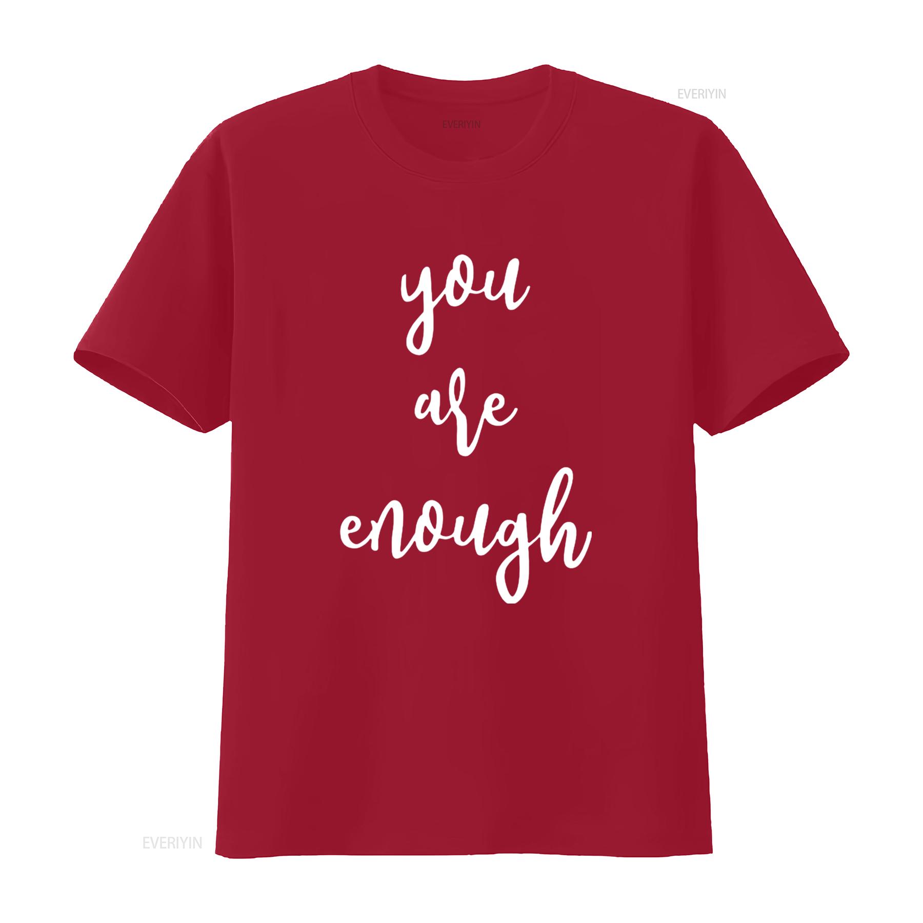 

You Are Enough Positive Energy T Shirt vintage Washed homme streetwear Comfortable Stretched Slightly designer clothes S
