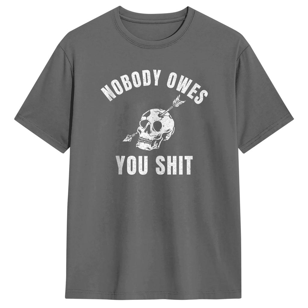 Casual T Shirt Summer Nobody Owes You Sht Hipster T Shirts Cotton Tshirt for Unisex YK Casual Loose Short Sleeve Tees