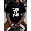 Casual Streetwear Style Unisex T-Shirt Ciao Ka Kao Text Design Summer And Spring Wear Gift for Trendy Friends
