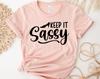 Keep It Sassy T-shirt, Feminism Shirt, Makeup Gift, Party Shirts, Sarcastic Top, Motivational Tee, Attitude T-shirt, Lipstick Shirt