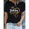 Birthday Gift for Girls Birthday Queen Graphic Print Tshirt Women's Clothing Harajuku Summer Short Sleeves Crew Neck T-Shirt