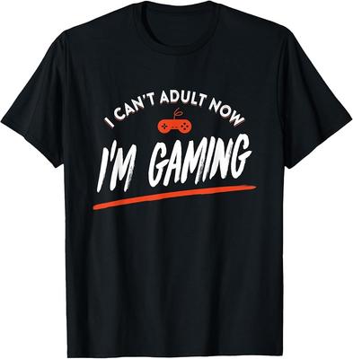 I Can#039;t Adult Now I#039;m Gaming  Funny Video Gamer TShirt Unisex T-Shirt