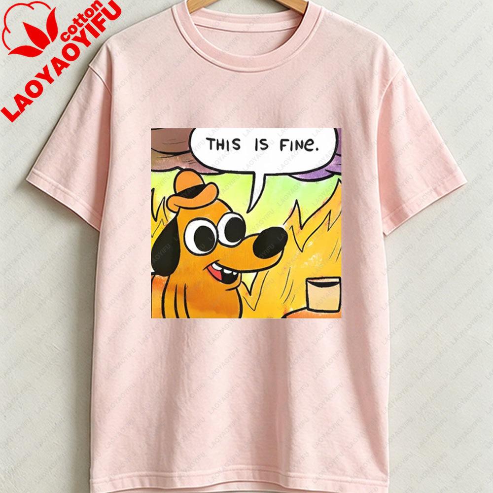 This Is Fine Everything Is Fine Meme Cotton TShit Post Shirt Funny Unisextal Health Stupid Joke Shirt Gift Sarcastic Ironic Gag