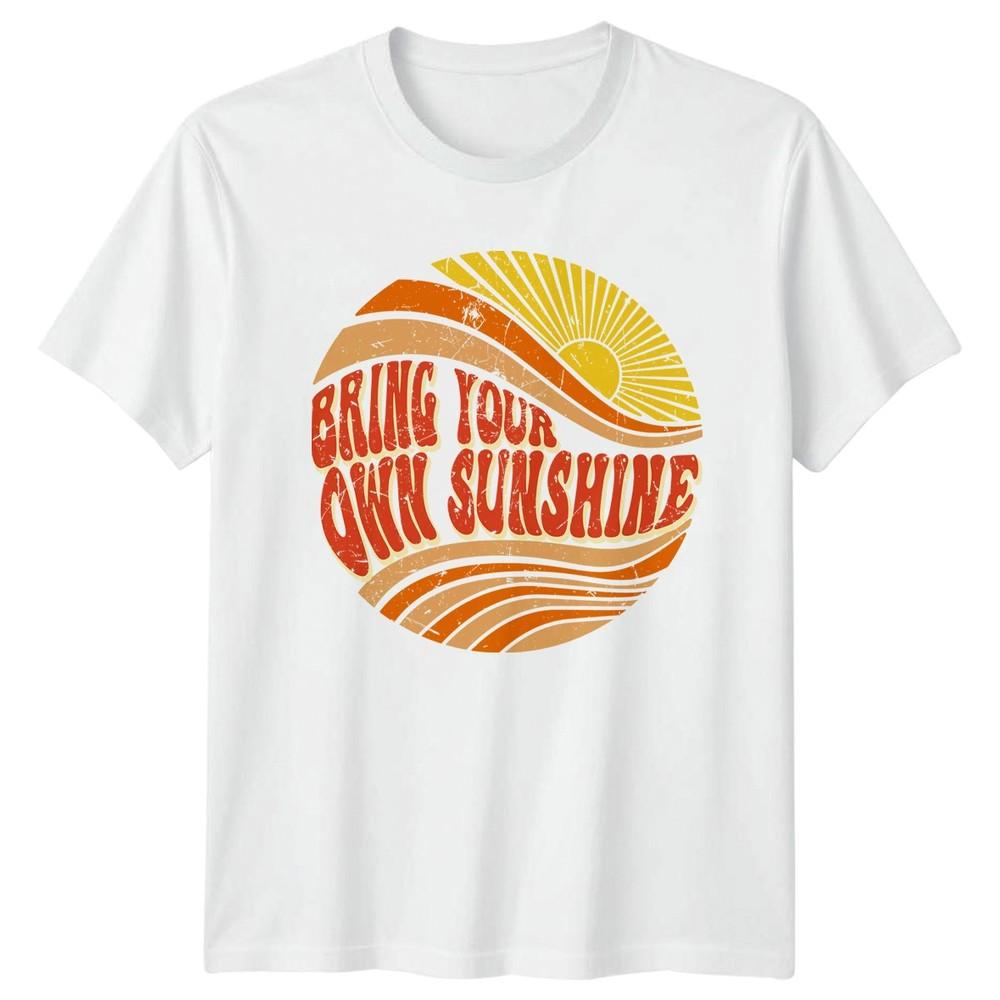 Bring Your Own Sunshine TShirt Positive Vibe Gift For Him And Her S
