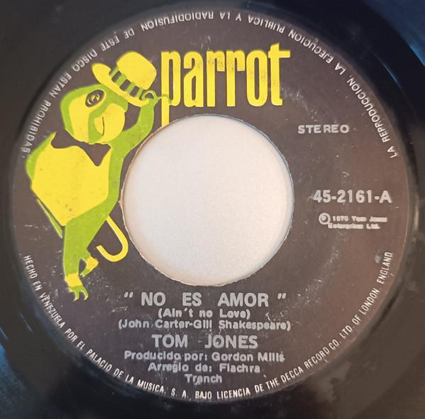7inch Record TOM JONES No Es Amor Aint No Love 452161 Parrot 1975 Venezuela Pop Used